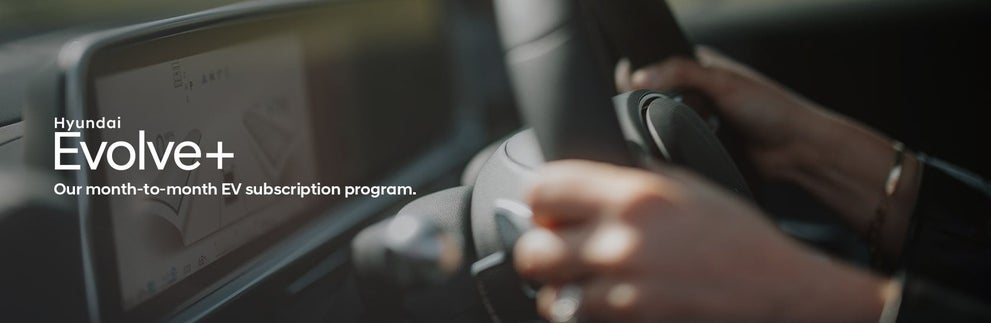 Hyundai Evolve+ Our month-to-month EV subscription program | Bob Johnson Hyundai in Watertown NY